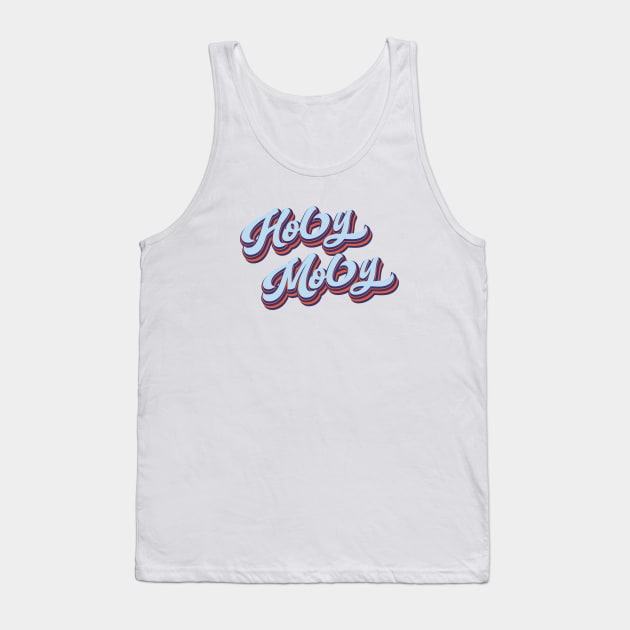 Holy Moly | That's Incredible | A Good Way to Express Surprise Tank Top by Leo Stride